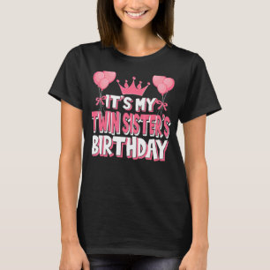It's My Twin Sister's Birthday Celebration T-Shirt