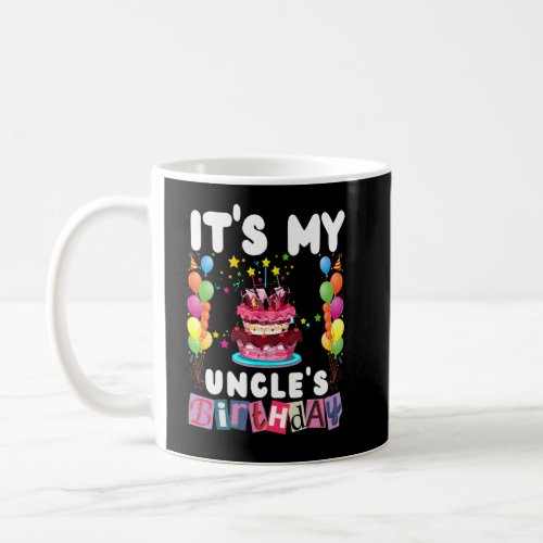 Its My uncles Birthday Family Matching men women Coffee Mug