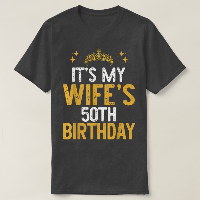 It's My Wife's 50th Birthday Funny  T-Shirt (Design Front)