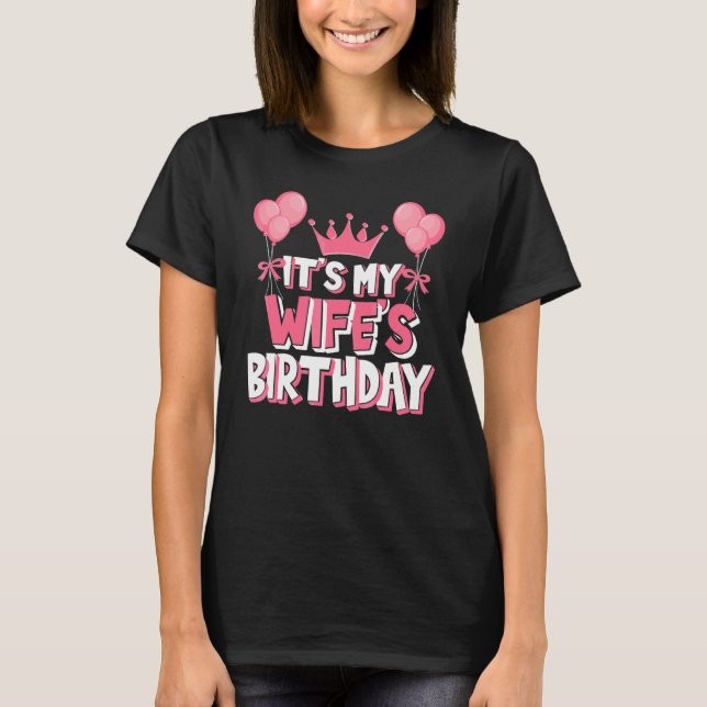 It's My Wife's Birthday Celebration T-Shirt (Front)