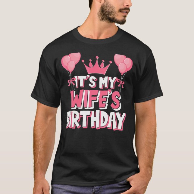 It's My Wife's Birthday Celebration T-Shirt (Front)