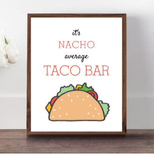It's Nacho Average Taco Bar Sign Mexican Fiesta