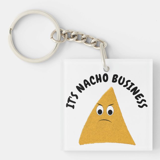 It's Nacho Business Funny Pun Keychain (Front)