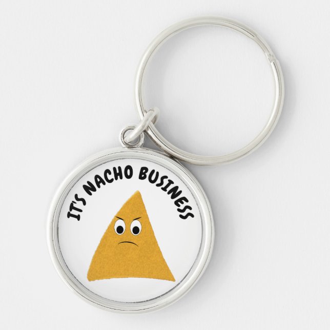 It's Nacho Business Funny Pun Keychain (Front)