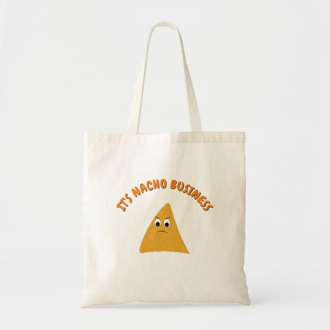 It's Nacho Business Funny Pun Tote Bag (Front)