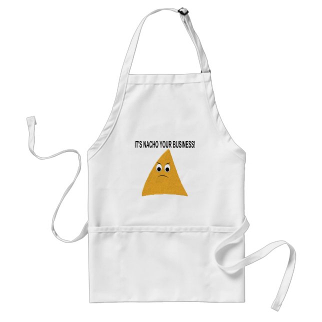 It's Nacho Your Business Adult Apron (Front)