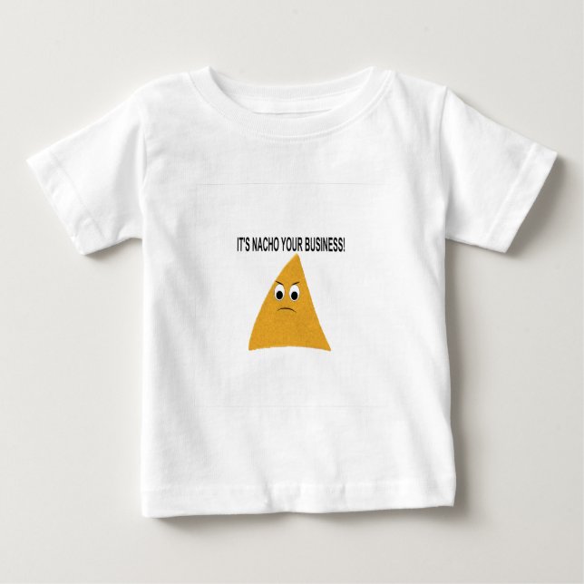It's Nacho Your Business Baby T-Shirt (Front)