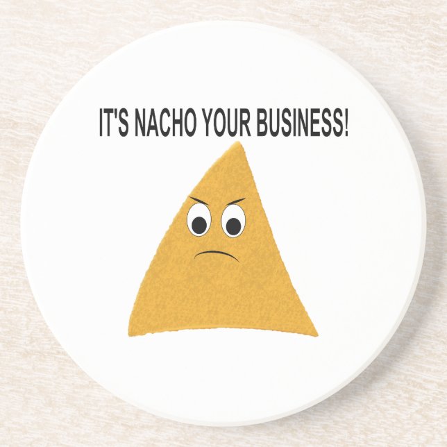 It's Nacho Your Business Coaster (Front)
