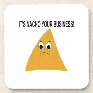 It's Nacho Your Business Drink Coaster