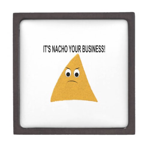 Its Nacho Your Business Jewelry Box