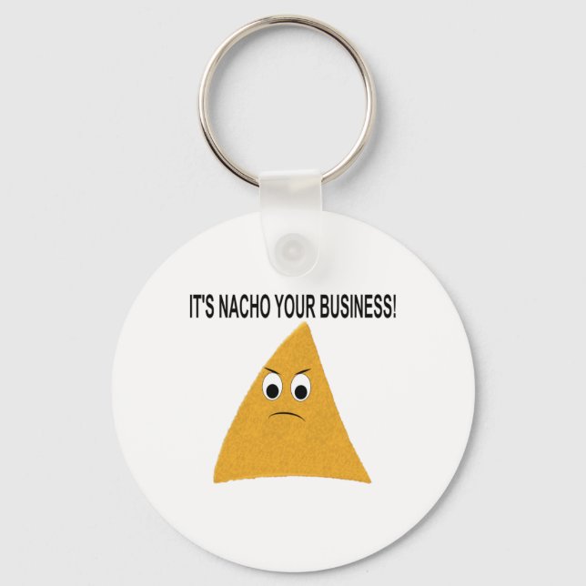 It's Nacho Your Business Keychain (Front)