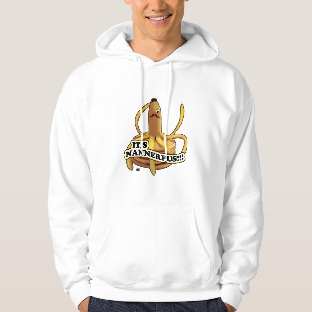 It's Nannerpus Hoodie (Front)