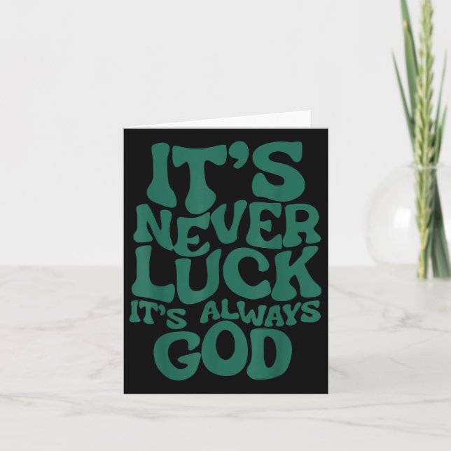 Its Never Luck Its Always God  Card (Front)