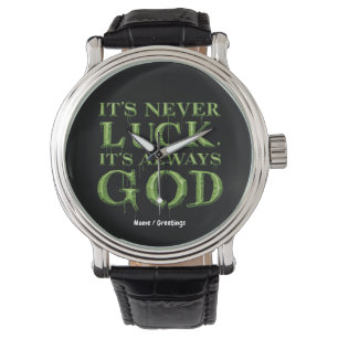 It's Never Luck, It's Always God Faith-Based Watch