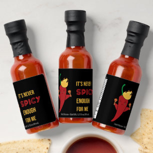It's Never Spicy Enough For Me Hot Sauces