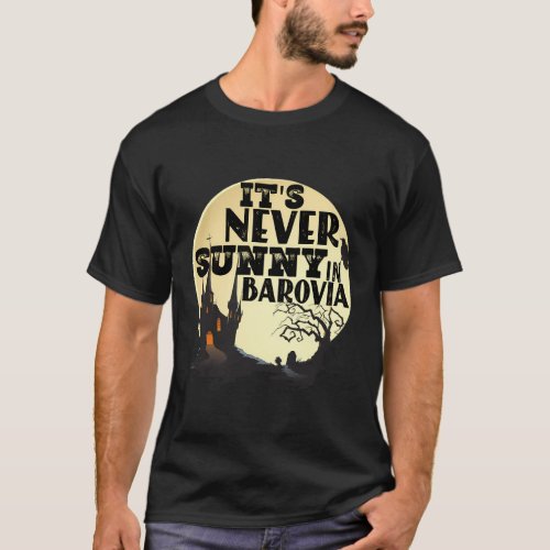 ItS Never Sunny In Barovia T_Shirt