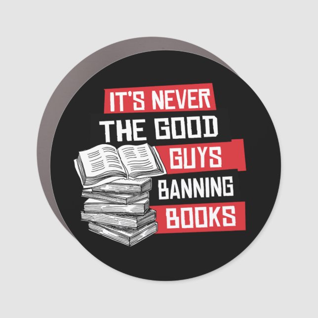 It's never the good guys banning books car magnet (Front)