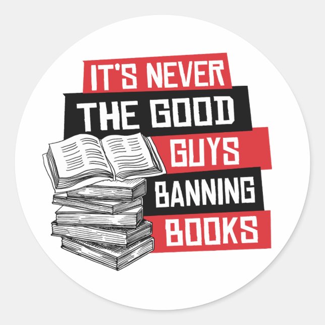 It's never the good guys banning books classic round sticker (Front)