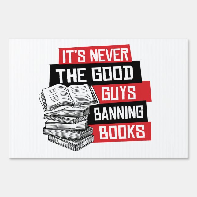 It's never the good guys banning books sign (Front)