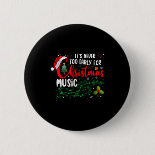 It's Never Too Early For Christmas Music Lover San Button