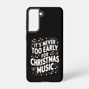 It's Never Too Early For Christmas Music Musician  Samsung Galaxy S21 Case