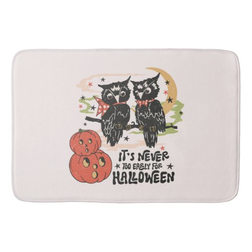 Its Never Too Early For Halloween Bath Mat