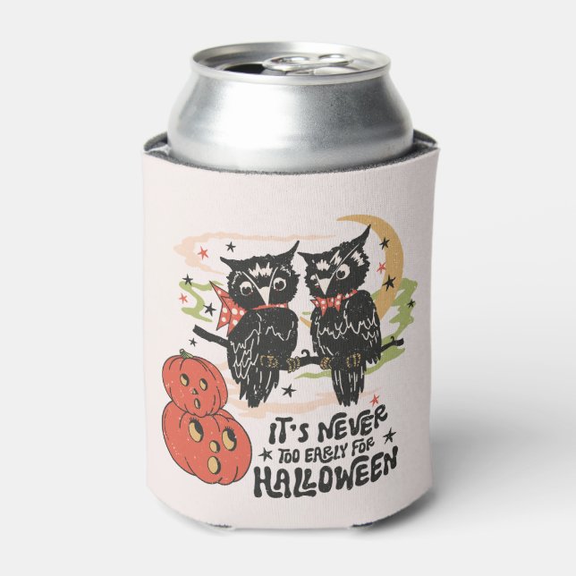 It's Never Too Early For Halloween Can Cooler (Can Front)