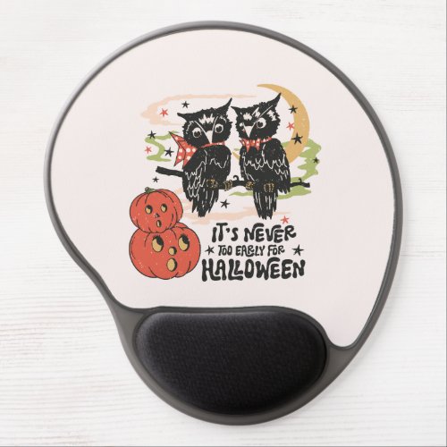 Its Never Too Early For Halloween Gel Mouse Pad