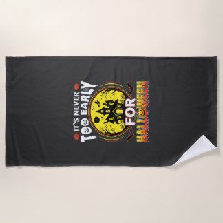 It's Never Too Early for Halloween Haunted House Beach Towel