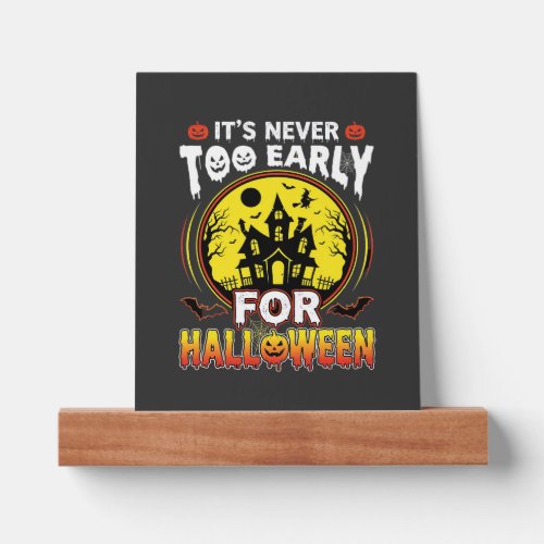 It's Never Too Early for Halloween Haunted House Picture Ledge