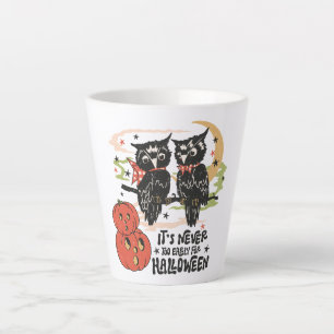 It's Never Too Early For Halloween Latte Mug