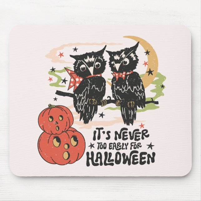 It's Never Too Early For Halloween Mouse Pad (Front)