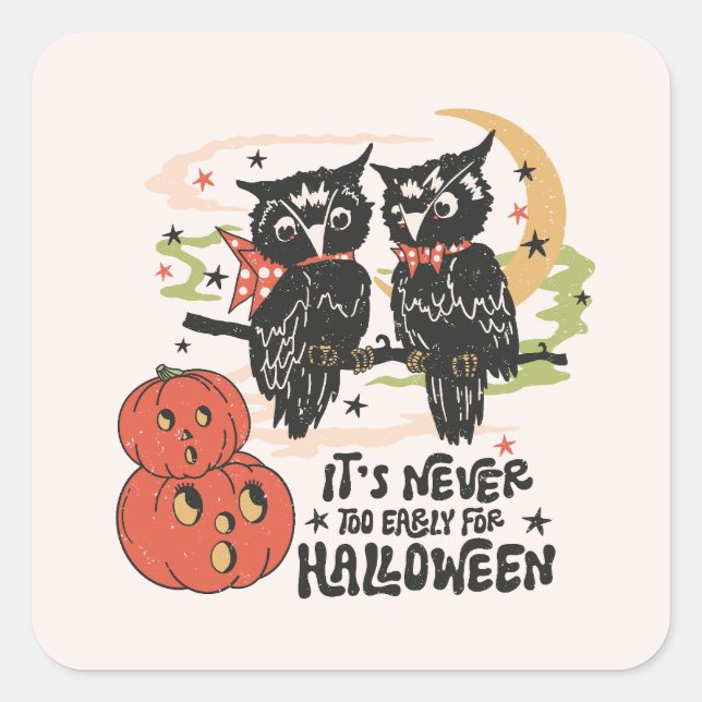 It's Never Too Early For Halloween Square Sticker (Front)