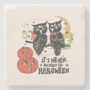 It's Never Too Early For Halloween Stone Coaster