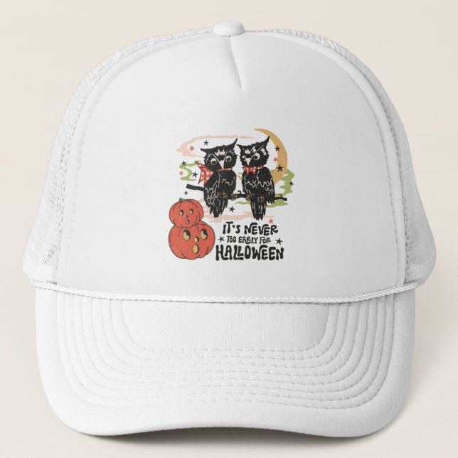 It's Never Too Early For Halloween Trucker Hat (Front)