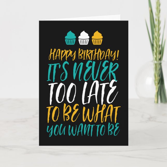 It's Never Too Late Old Age Jokes Funny Birthday Card (Front)