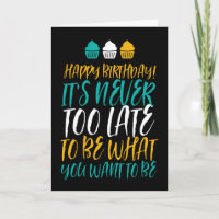 It's Never Too Late Old Age Jokes Funny Birthday