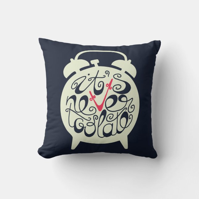 It's Never Too Late Throw Pillow (Front)