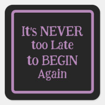 "It's Never Too Late to Begin Again" Phrase Purple