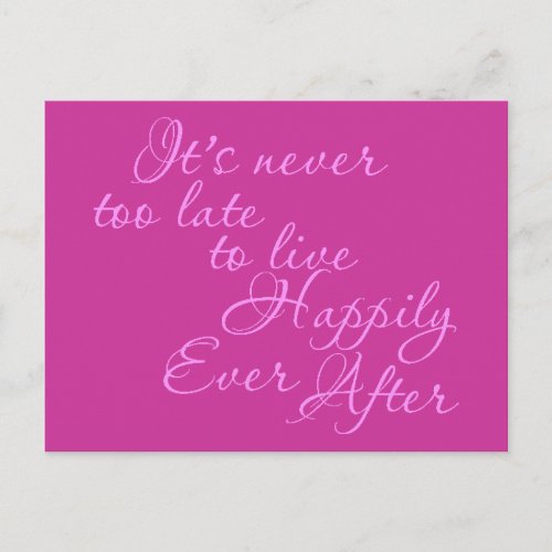 ITS NEVER TOO LATE TO LIVE HAPPILY EVER AFTER MOTI POSTCARD