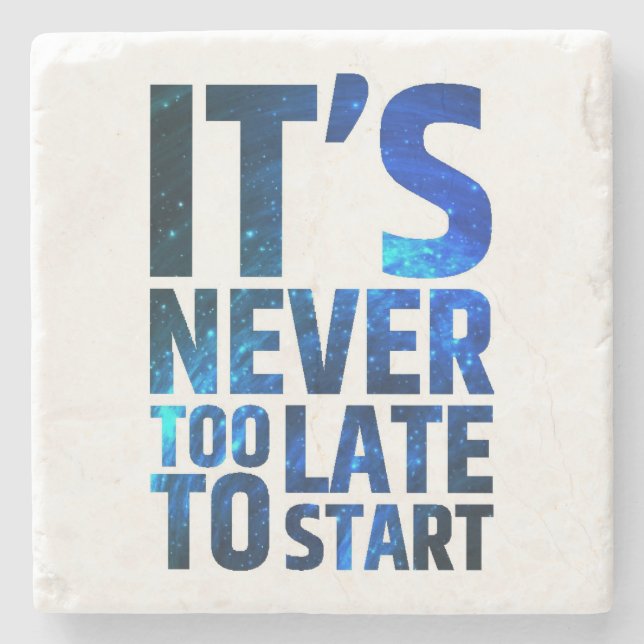 It's Never Too Late To Start Stone Coaster (Front)