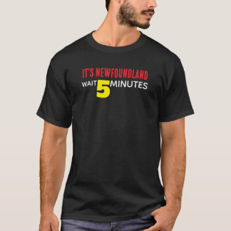 It's Newfoundland T-Shirt