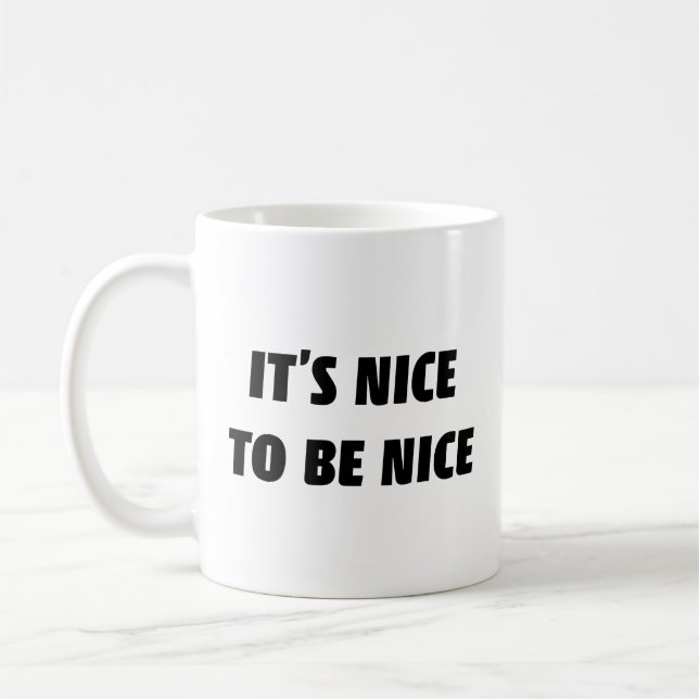 It's Nice To Be Nice Coffee Mug (Left)