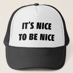 It's Nice To Be Nice Coffee Mug Trucker Hat