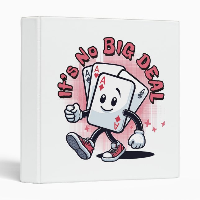 It's No Big Deal 3 Ring Binder (Front/Spine)