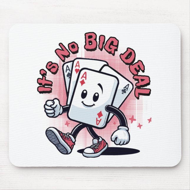 It's No Big Deal Mouse Pad (Front)