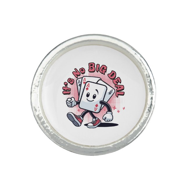 It's No Big Deal Ring (Front)