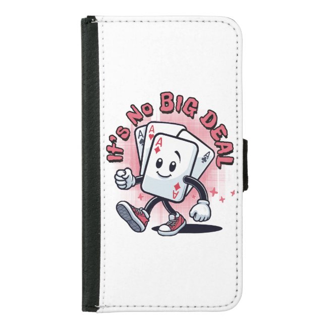 It's No Big Deal Samsung Galaxy Wallet Case (Front)