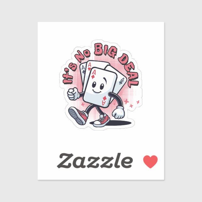 It's No Big Deal Sticker (Sheet)