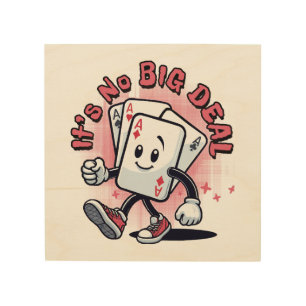 It's No Big Deal Wood Wall Art